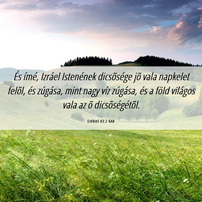 Picture 06 - Ezékiel 43:2 KAR - És ímé, Izráel Istenének dicsõsége jõ - Bible Verse Picture