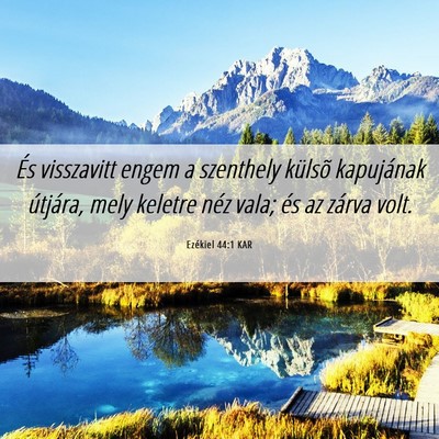 Picture 06 - Ezékiel 44:1 KAR - És visszavitt engem a szenthely külsõ - Bible Verse Picture