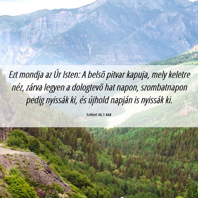 Picture 06 - Ezékiel 46:1 KAR - Ezt mondja az Úr Isten: A belsõ pitvar kapuja, - Bible Verse Picture