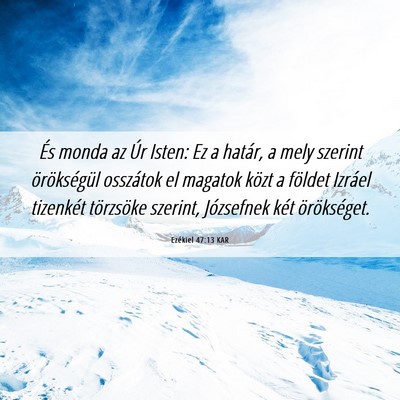 Picture 06 - Ezékiel 47:13 KAR - És monda az Úr Isten: Ez a határ, a mely - Bible Verse Picture