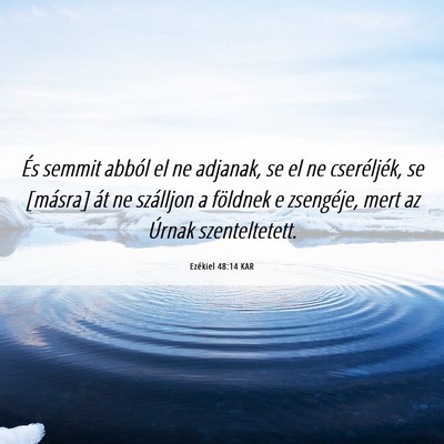 Picture 06 - Ezékiel 48:14 KAR - És semmit abból el ne adjanak, se el ne - Bible Verse Picture
