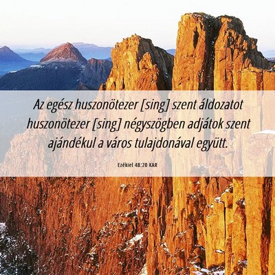 Picture 06 - Ezékiel 48:20 KAR - Az egész huszonötezer [sing] szent áldozatot - Bible Verse Picture