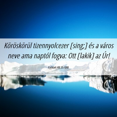 Picture 06 - Ezékiel 48:35 KAR - Köröskörül tizennyolcezer [sing;] és a - Bible Verse Picture