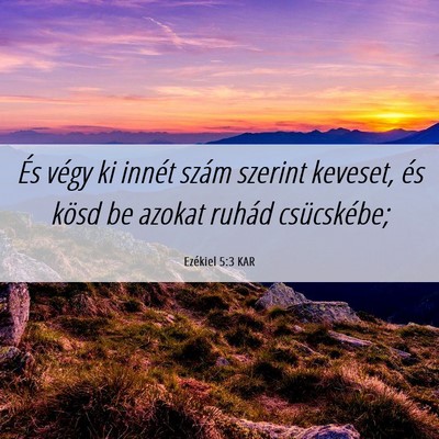 Picture 06 - Ezékiel 5:3 KAR - És végy ki innét szám szerint keveset, és - Bible Verse Picture