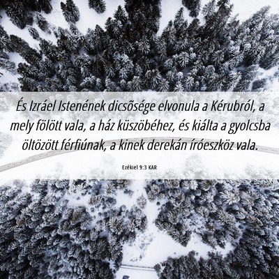Picture 06 - Ezékiel 9:3 KAR - És Izráel Istenének dicsõsége elvonula a - Bible Verse Picture