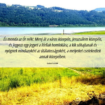 Picture 06 - Ezékiel 9:4 KAR - És monda az Úr néki: Menj át a város - Bible Verse Picture