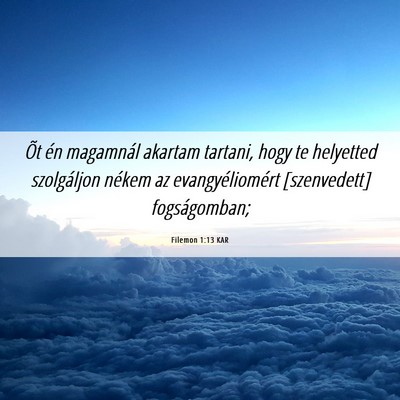 Picture 06 - Filemon 1:13 KAR - Õt én magamnál akartam tartani, hogy te - Bible Verse Picture