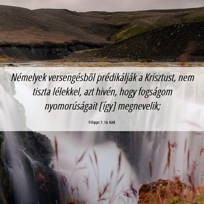 Picture 06 - Filippi 1:16 KAR - Némelyek versengésbõl prédikálják a - Bible Verse Picture