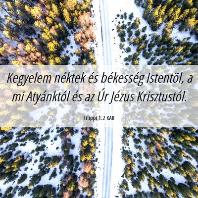 Picture 06 - Filippi 1:2 KAR - Kegyelem néktek és békesség Istentõl, a mi - Bible Verse Picture