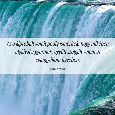Picture 06 - Filippi 2:22 KAR - Az õ kipróbált voltát pedig ismeritek, hogy - Bible Verse Picture