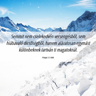 Picture 06 - Filippi 2:3 KAR - Semmit nem cselekedvén versengésbõl, sem - Bible Verse Picture