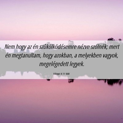 Picture 06 - Filippi 4:11 KAR - Nem hogy az én szûkölködésemre nézve - Bible Verse Picture