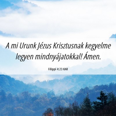 Picture 06 - Filippi 4:23 KAR - A mi Urunk Jézus Krisztusnak kegyelme legyen - Bible Verse Picture