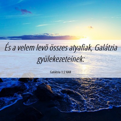 Picture 06 - Galátzia 1:2 KAR - És a velem levõ összes atyafiak, Galátzia - Bible Verse Picture