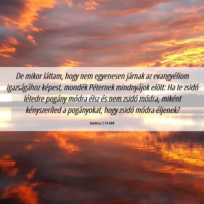 Picture 06 - Galátzia 2:14 KAR - De mikor láttam, hogy nem egyenesen járnak az - Bible Verse Picture