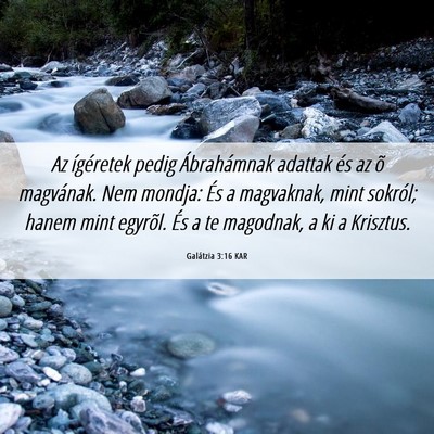 Picture 06 - Galátzia 3:16 KAR - Az ígéretek pedig Ábrahámnak adattak és az - Bible Verse Picture