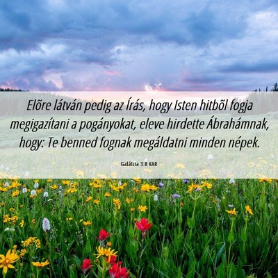 Picture 06 - Galátzia 3:8 KAR - Elõre látván pedig az Írás, hogy Isten - Bible Verse Picture