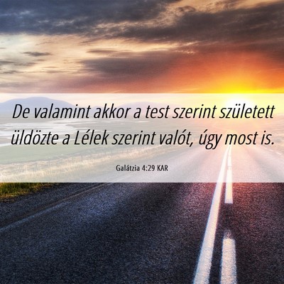 Picture 06 - Galátzia 4:29 KAR - De valamint akkor a test szerint született - Bible Verse Picture