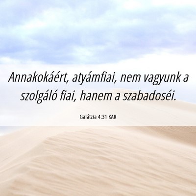 Picture 06 - Galátzia 4:31 KAR - Annakokáért, atyámfiai, nem vagyunk a - Bible Verse Picture