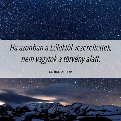 Picture 06 - Galátzia 5:18 KAR - Ha azonban a Lélektõl vezéreltettek, nem - Bible Verse Picture