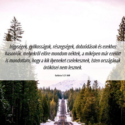Picture 06 - Galátzia 5:21 KAR - Irígységek, gyilkosságok, részegségek, - Bible Verse Picture