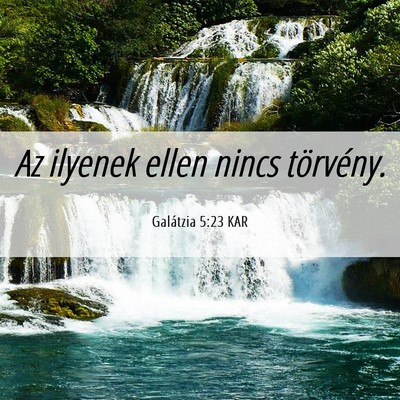 Picture 06 - Galátzia 5:23 KAR - Az ilyenek ellen nincs - Bible Verse Picture