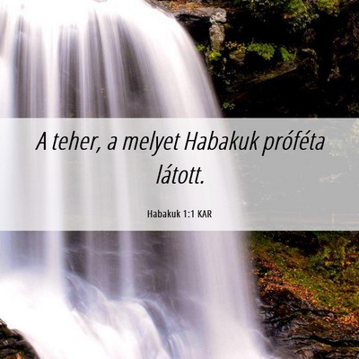 Picture 06 - Habakuk 1:1 KAR - A teher, a melyet Habakuk próféta - Bible Verse Picture