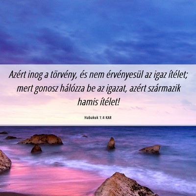 Picture 06 - Habakuk 1:4 KAR - Azért inog a törvény, és nem érvényesül az - Bible Verse Picture