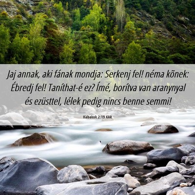 Picture 06 - Habakuk 2:19 KAR - Jaj annak, aki fának mondja: Serkenj fel! néma - Bible Verse Picture
