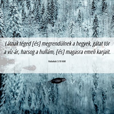 Picture 06 - Habakuk 3:10 KAR - Látnak téged [és] megrendülnek a hegyek, - Bible Verse Picture
