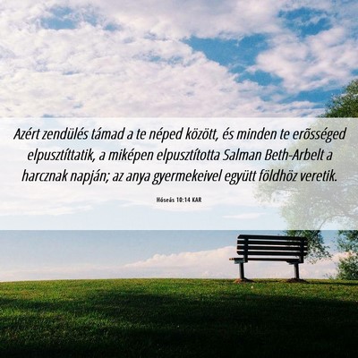Picture 06 - Hóseás 10:14 KAR - Azért zendülés támad a te néped között, - Bible Verse Picture