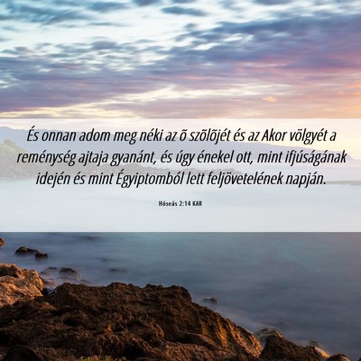 Picture 06 - Hóseás 2:14 KAR - És onnan adom meg néki az õ szõlõjét és az - Bible Verse Picture
