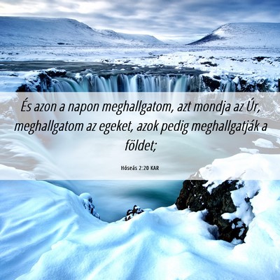 Picture 06 - Hóseás 2:20 KAR - És azon a napon meghallgatom, azt mondja az Úr, - Bible Verse Picture