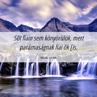Picture 06 - Hóseás 2:3 KAR - Sõt fiain sem könyörülök, mert - Bible Verse Picture