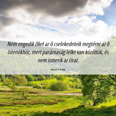 Picture 06 - Hóseás 5:4 KAR - Nem engedik õket az õ cselekedeteik megtérni - Bible Verse Picture