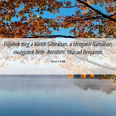 Picture 06 - Hóseás 5:8 KAR - Fújjátok meg a kürtöt Gibeában, a - Bible Verse Picture
