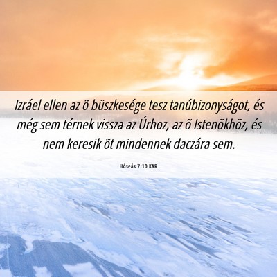 Picture 06 - Hóseás 7:10 KAR - Izráel ellen az õ büszkesége tesz - Bible Verse Picture