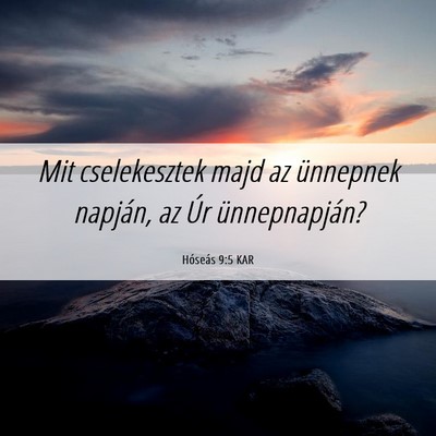 Picture 06 - Hóseás 9:5 KAR - Mit cselekesztek majd az ünnepnek napján, az - Bible Verse Picture