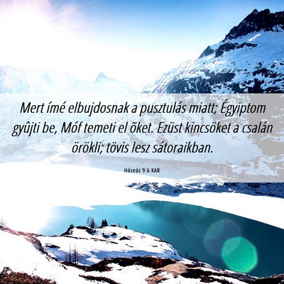 Picture 06 - Hóseás 9:6 KAR - Mert ímé elbujdosnak a pusztulás miatt; - Bible Verse Picture