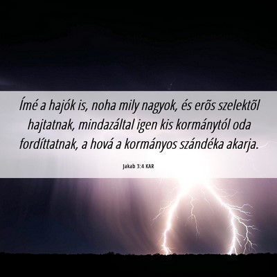 Picture 06 - Jakab 3:4 KAR - Ímé a hajók is, noha mily nagyok, és erõs - Bible Verse Picture