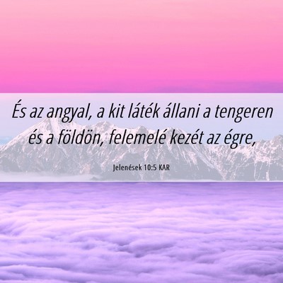 Picture 06 - Jelenések 10:5 KAR - És az angyal, a kit láték állani a tengeren - Bible Verse Picture