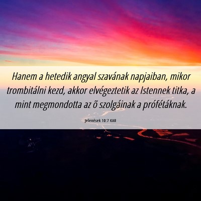 Picture 06 - Jelenések 10:7 KAR - Hanem a hetedik angyal szavának napjaiban, mikor - Bible Verse Picture