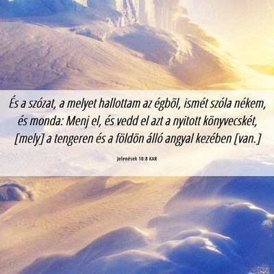 Picture 06 - Jelenések 10:8 KAR - És a szózat, a melyet hallottam az égbõl, - Bible Verse Picture