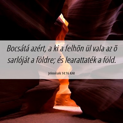 Picture 06 - Jelenések 14:16 KAR - Bocsátá azért, a ki a felhõn ül vala az õ - Bible Verse Picture