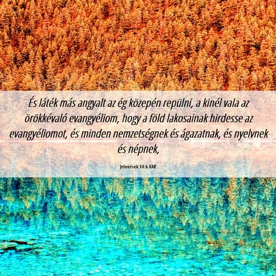Picture 06 - Jelenések 14:6 KAR - És láték más angyalt az ég közepén - Bible Verse Picture