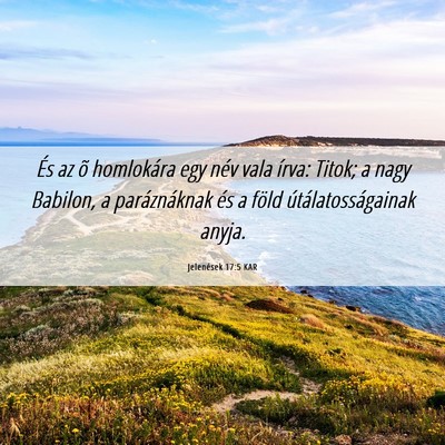 Picture 06 - Jelenések 17:5 KAR - És az õ homlokára egy név vala írva: Titok; - Bible Verse Picture