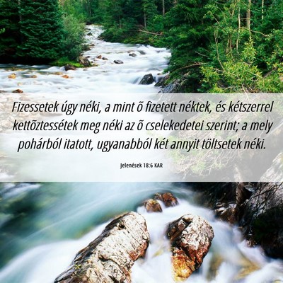 Picture 06 - Jelenések 18:6 KAR - Fizessetek úgy néki, a mint õ fizetett - Bible Verse Picture