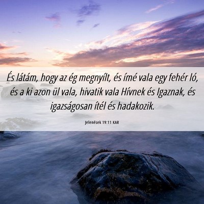 Picture 06 - Jelenések 19:11 KAR - És látám, hogy az ég megnyílt, és ímé - Bible Verse Picture