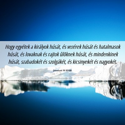 Picture 06 - Jelenések 19:18 KAR - Hogy egyétek a királyok húsát, és vezérek - Bible Verse Picture