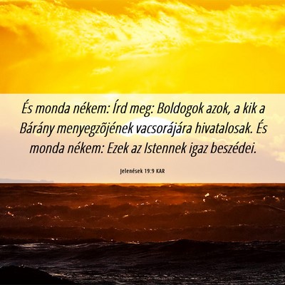 Picture 06 - Jelenések 19:9 KAR - És monda nékem: Írd meg: Boldogok azok, a kik - Bible Verse Picture